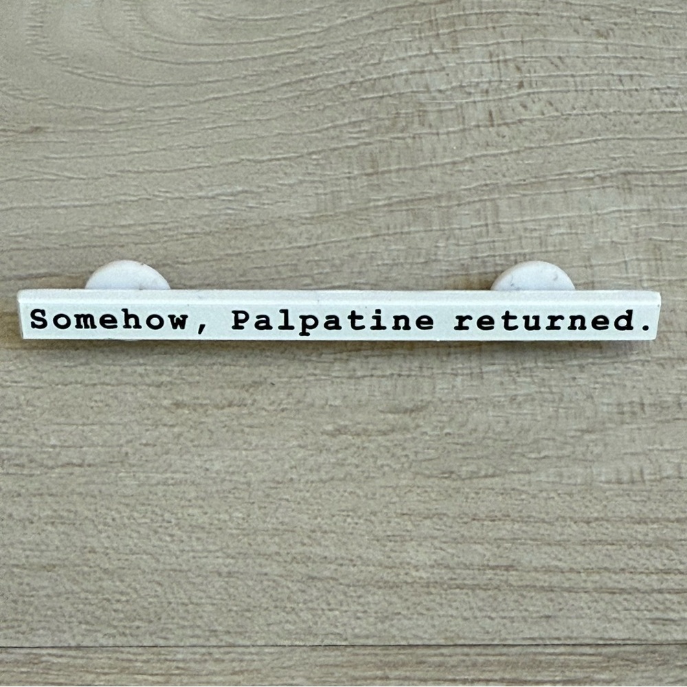 🟢 {3/$15} “Somehow, Palpatine Returned” Pin - Star Wars